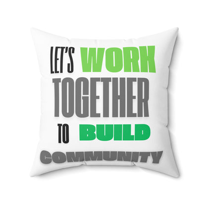 Spun Polyester Square Pillow Lets work together to build a community